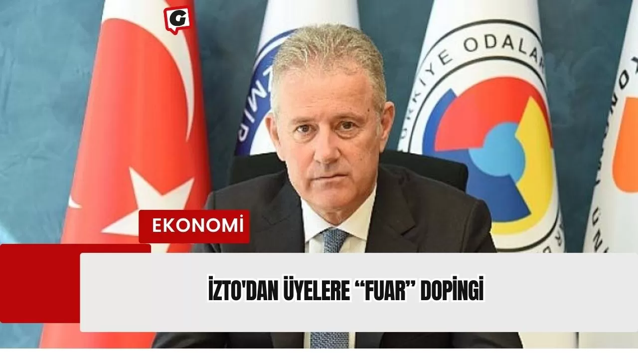 İZTO'dan üyelere “fuar” dopingi