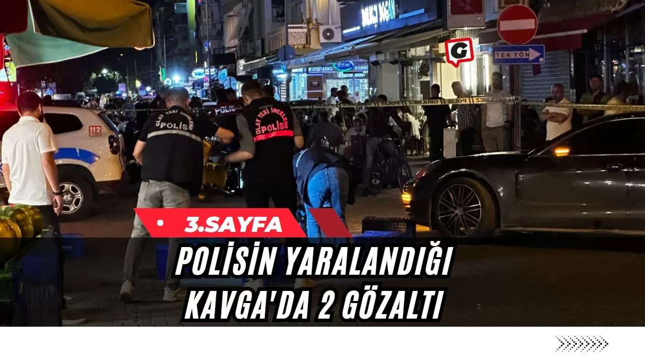 Polisin Yaralandığı Kavga'da 2 Gözaltı