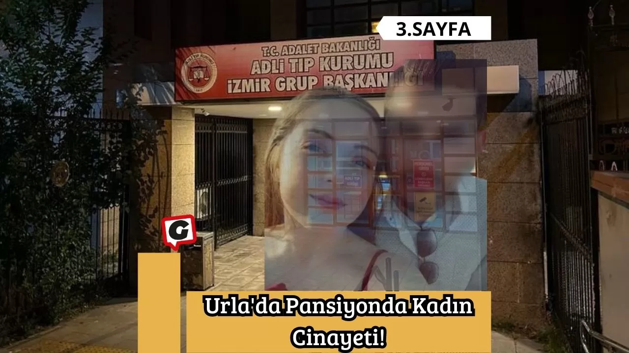 Urla'da Pansiyonda Kadın Cinayeti!