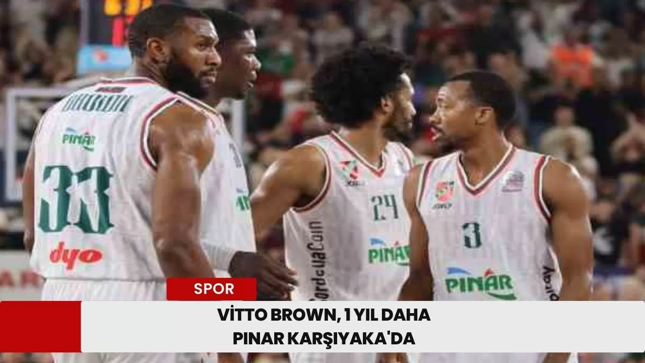 Vitto Brown, 1 yıl daha Pınar Karşıyaka'da