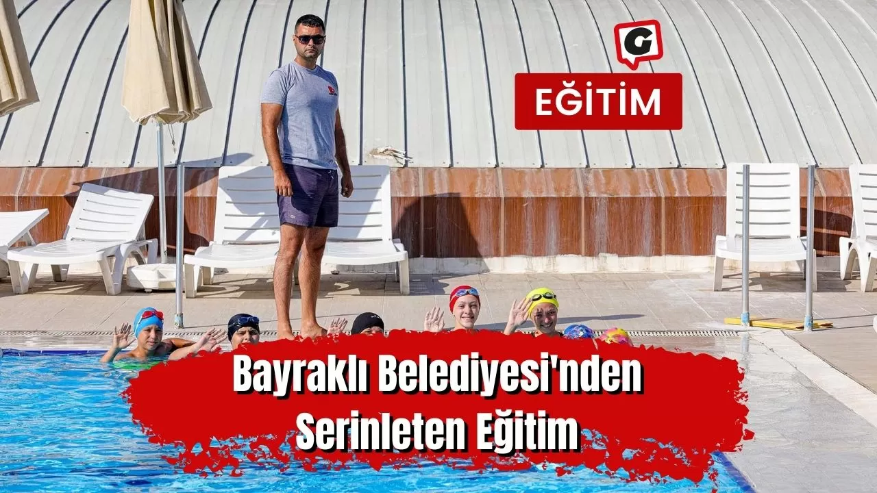 Bayraklı Belediyesi'nden Serinleten Eğitim