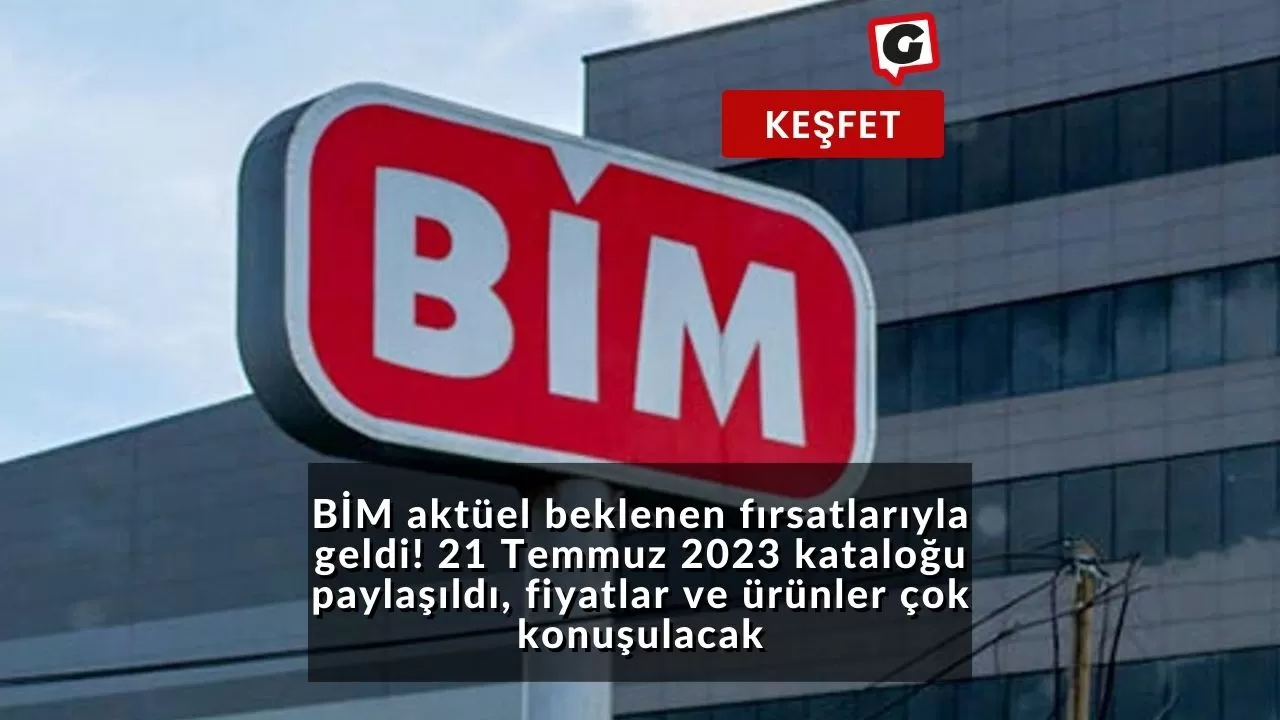 BİM Aktüel Beklenen Fırsatlarıyla Geldi! 21 Temmuz 2023 Kataloğu ...