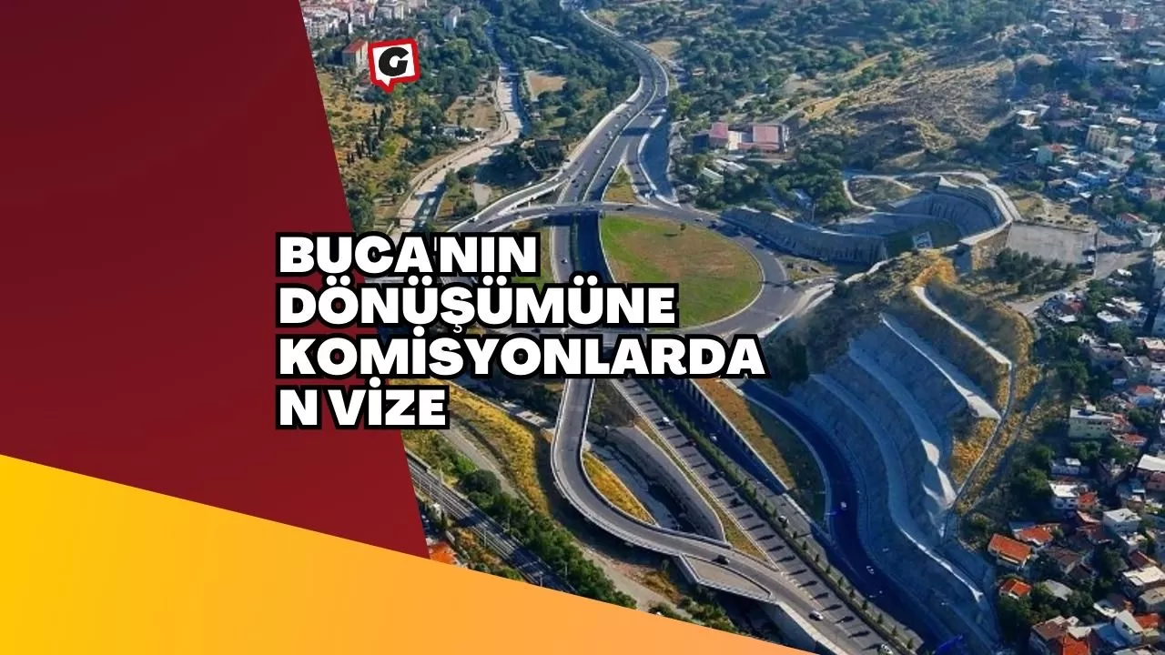 Buca'nın Dönüşümüne Komisyonlardan Vize