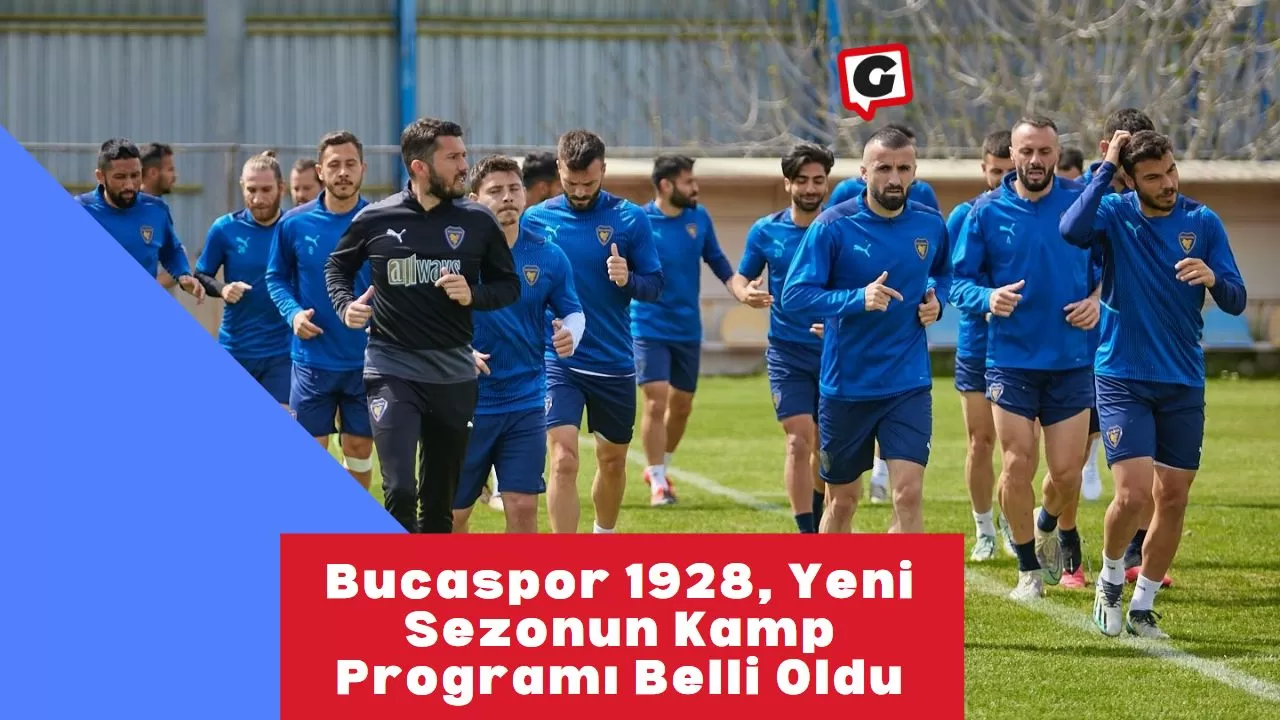 Bucaspor 1928, Yeni Sezonun Kamp Programı Belli Oldu