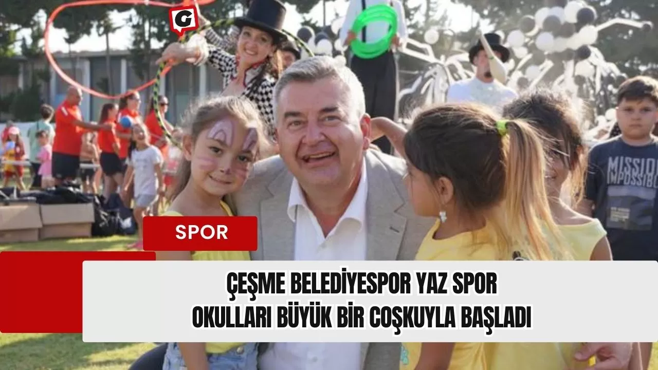 Çeşme Belediyespor Yaz Spor Okulları büyük bir coşkuyla başladı