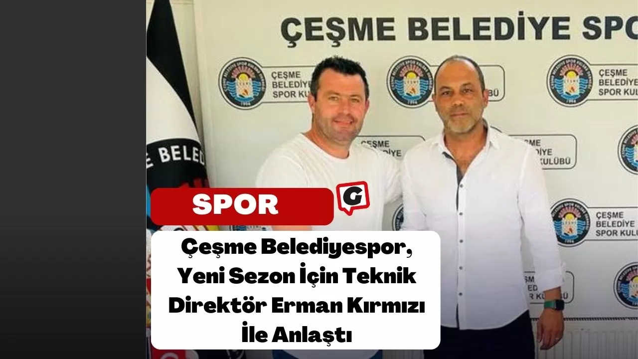 Çeşme Belediyespor, Yeni Sezon İçin Teknik Direktör Erman Kırmızı İle Anlaştı