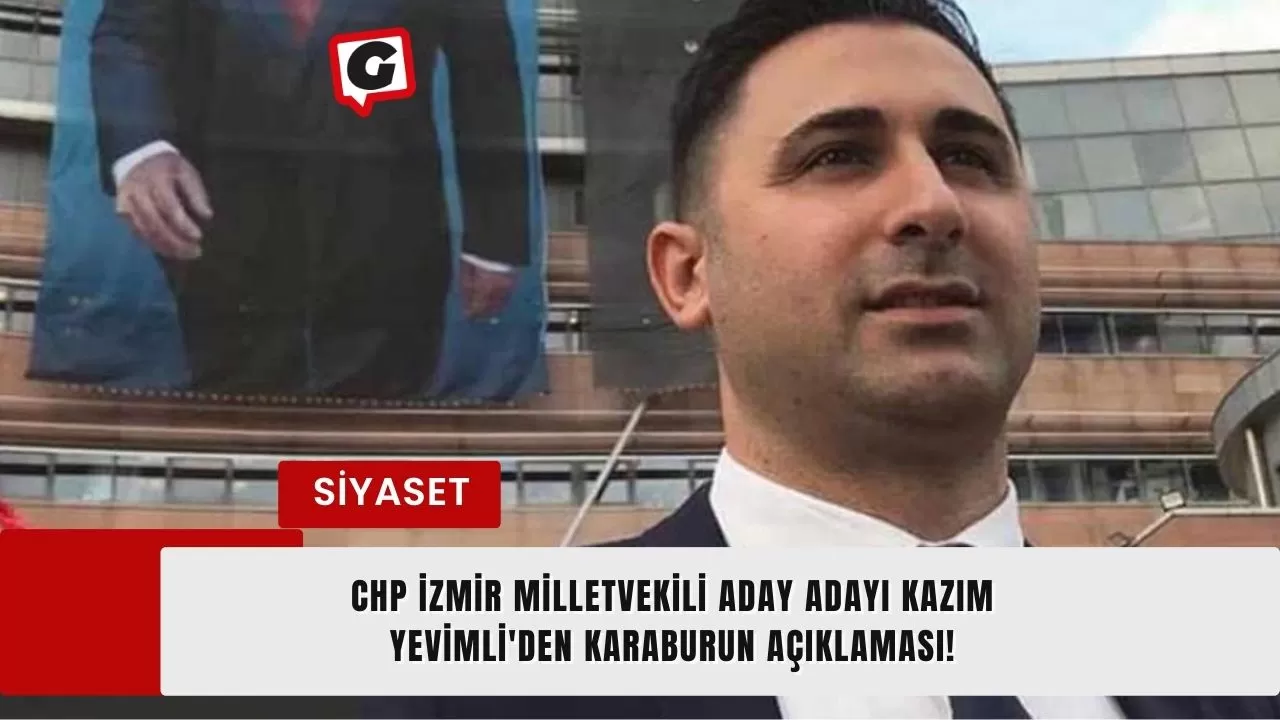 CHP İzmir Milletvekili Aday Adayı Kazım Yevimli'den Karaburun Açıklaması!