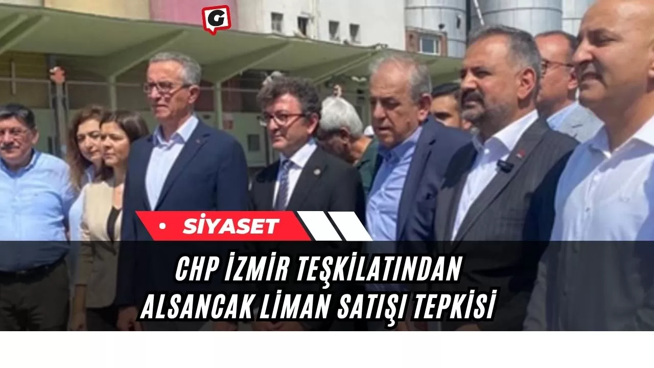 CHP İzmir Teşkilatından Alsancak Liman Satışı Tepkisi