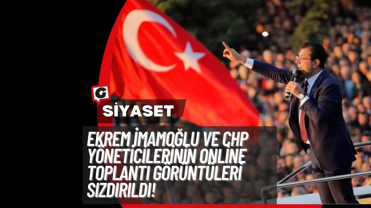 Ekrem İmamoğlu ve CHP Yöneticilerinin Online Toplantı Görüntüleri Sızdırıldı!