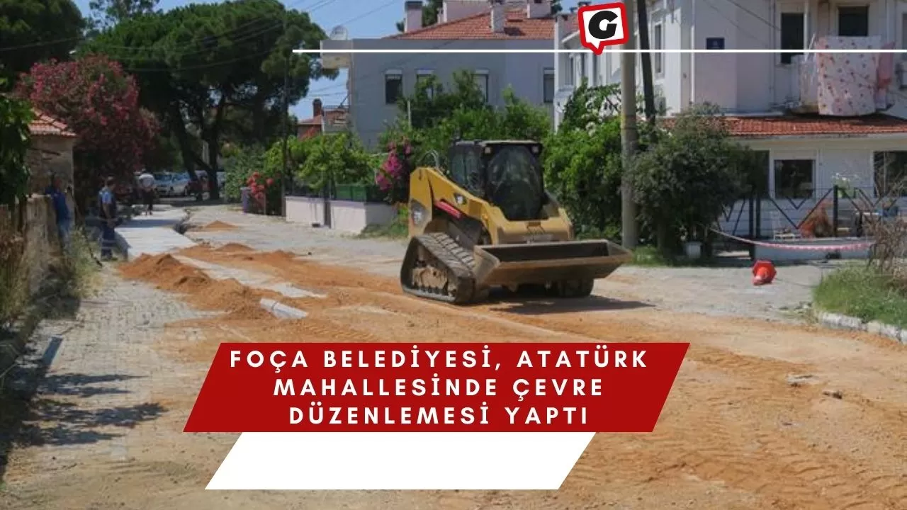 Foça Belediyesi, Atatürk Mahallesinde Çevre Düzenlemesi Yaptı