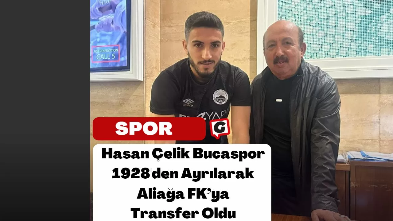 Hasan Çelik Bucaspor 1928'den Ayrılarak Aliağa FK’ya Transfer Oldu