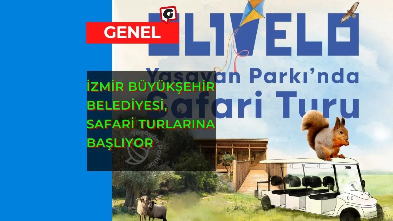 İzmir Büyükşehir Belediyesi, Safari Turlarına Başlıyor
