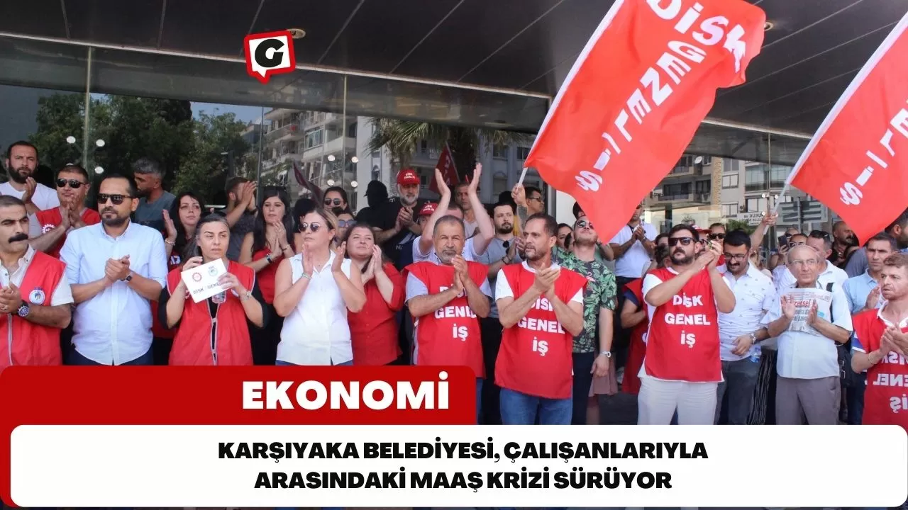 Karşıyaka Belediyesi, Çalışanlarıyla Arasındaki Maaş Krizi Sürüyor