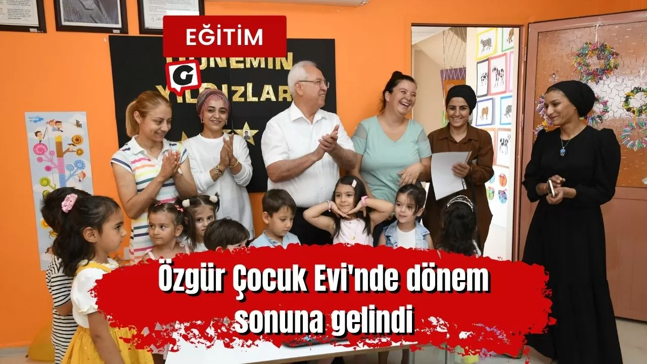 Özgür Çocuk Evi'nde dönem sonuna gelindi