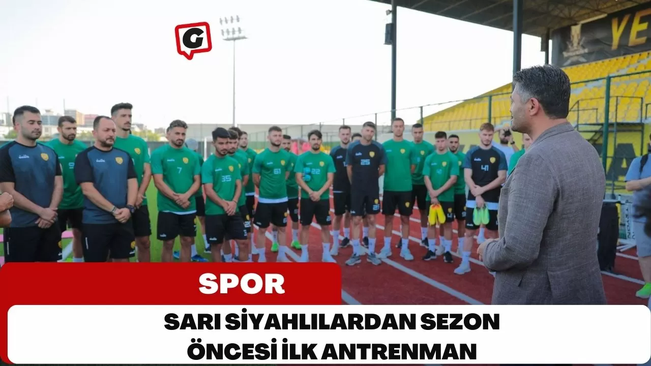 Sarı Siyahlılardan Sezon Öncesi İlk Antrenman