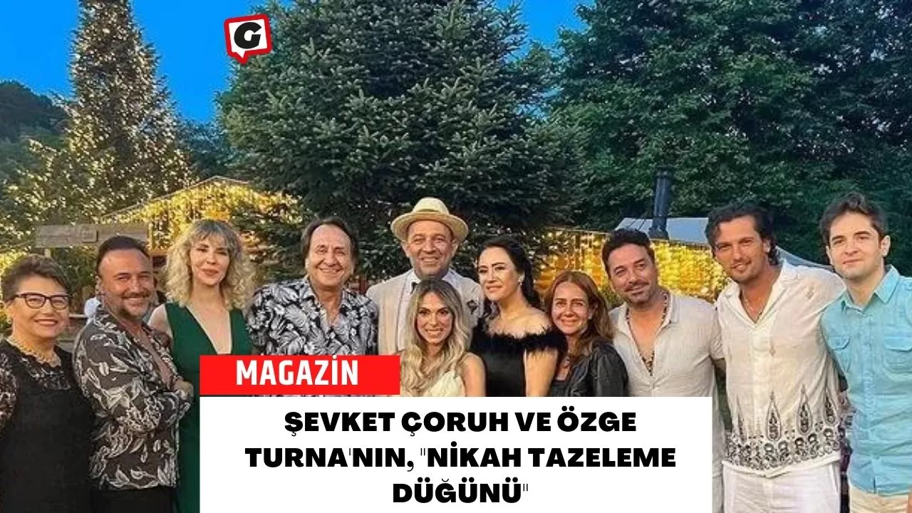 Şevket Çoruh ve Özge Turna'nın, "Nikah Tazeleme Düğünü''