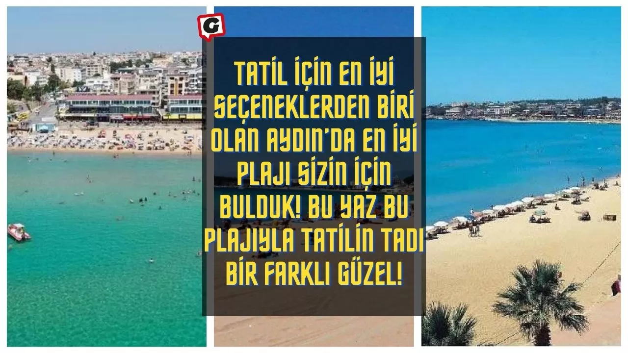 Tatil için en iyi seçeneklerden biri olan Aydın’da en iyi plajı sizin için bulduk! Bu yaz bu plajıyla tatilin tadı bir farklı güzel!