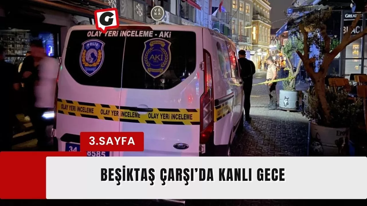 Beşiktaş Çarşı’da kanlı gece: Silahlı saldırıya uğrayan motosikletli ağır yaralandı