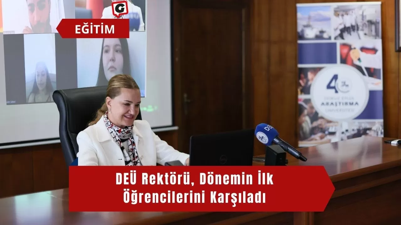 DEÜ Rektörü, Dönemin İlk Öğrencilerini Karşıladı