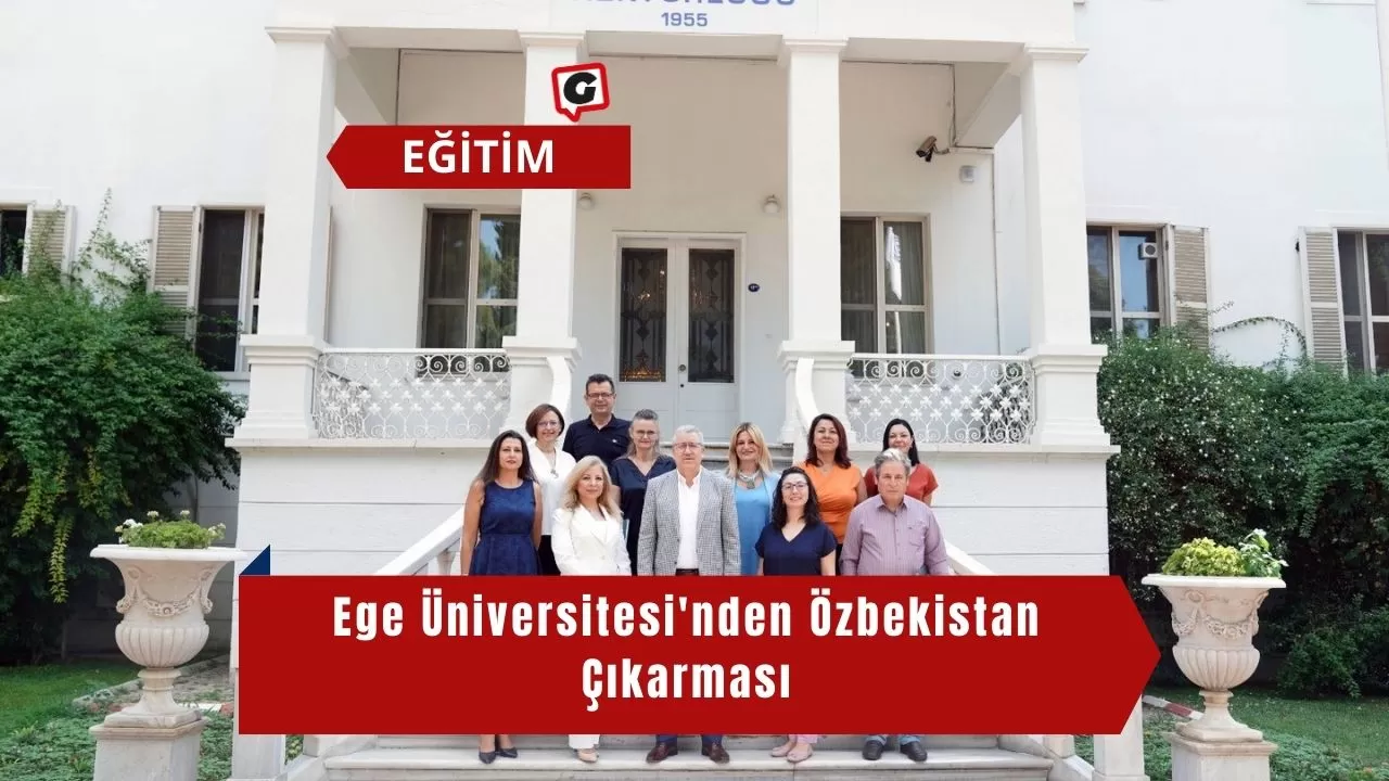Ege Üniversitesi'nden Özbekistan Çıkarması