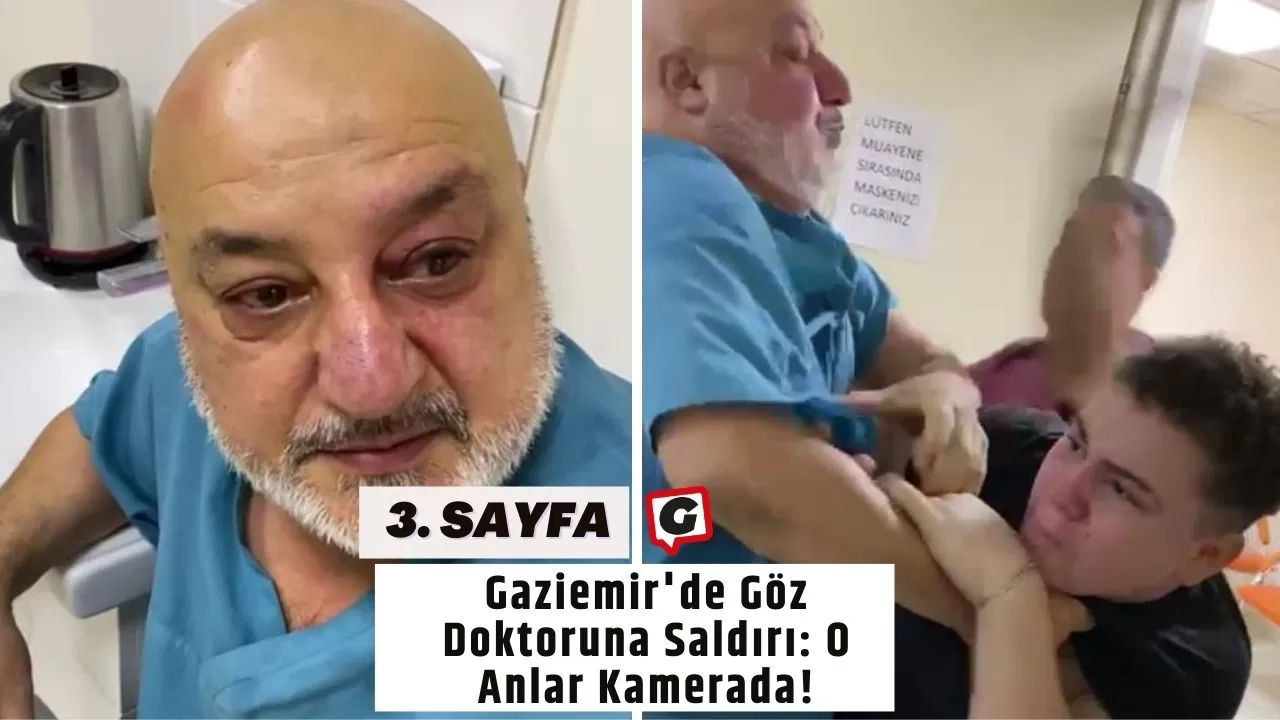 Gaziemir'de Göz Doktoruna Saldırı: O Anlar Kamerada!