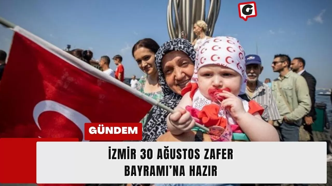 İzmir 30 Ağustos Zafer Bayramı’na hazır