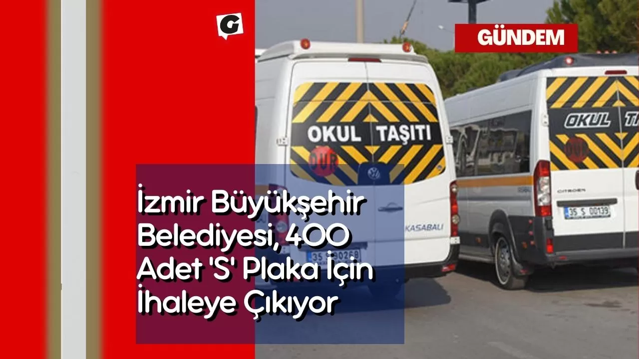 İzmir Büyükşehir Belediyesi, 400 Adet 'S' Plaka İçin İhaleye Çıkıyor