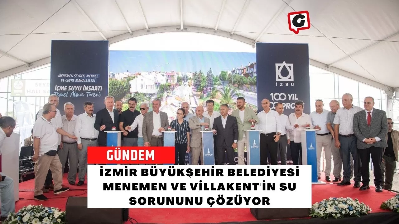 İzmir Büyükşehir Belediyesi Menemen ve Villakent'in Su Sorununu Çözüyor