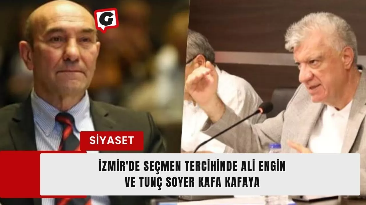 İzmir'de seçmen tercihinde Ali Engin ve Tunç Soyer kafa kafaya