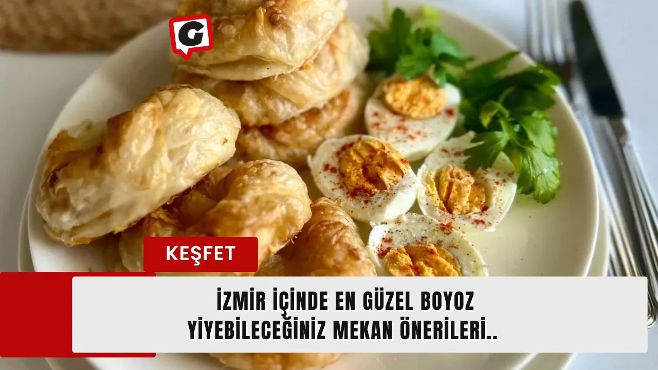 İzmir içinde en güzel boyoz yiyebileceğiniz mekan önerileri..