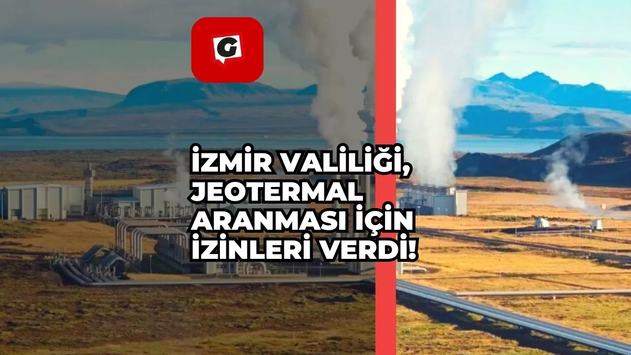 İzmir Valiliği, Jeotermal Aranması İçin İzinleri Verdi!