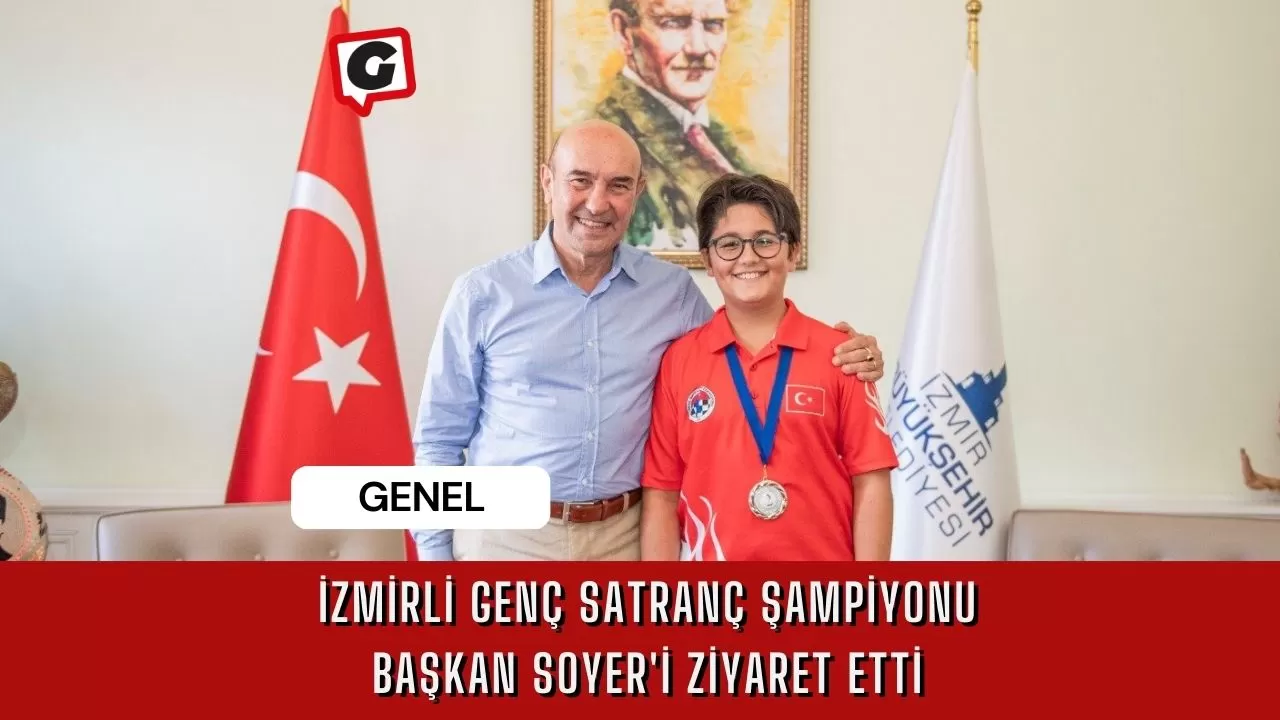İzmirli Genç Satranç Şampiyonu Başkan Soyer'i Ziyaret Etti