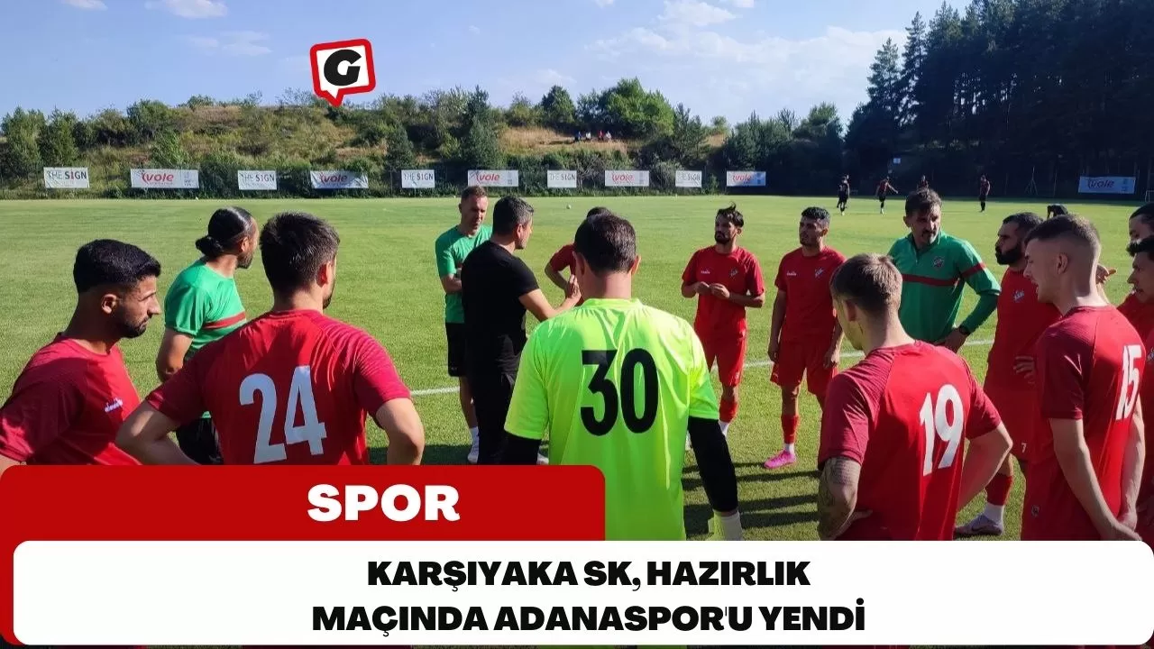 Karşıyaka SK, Hazırlık Maçında Adanaspor'u Yendi