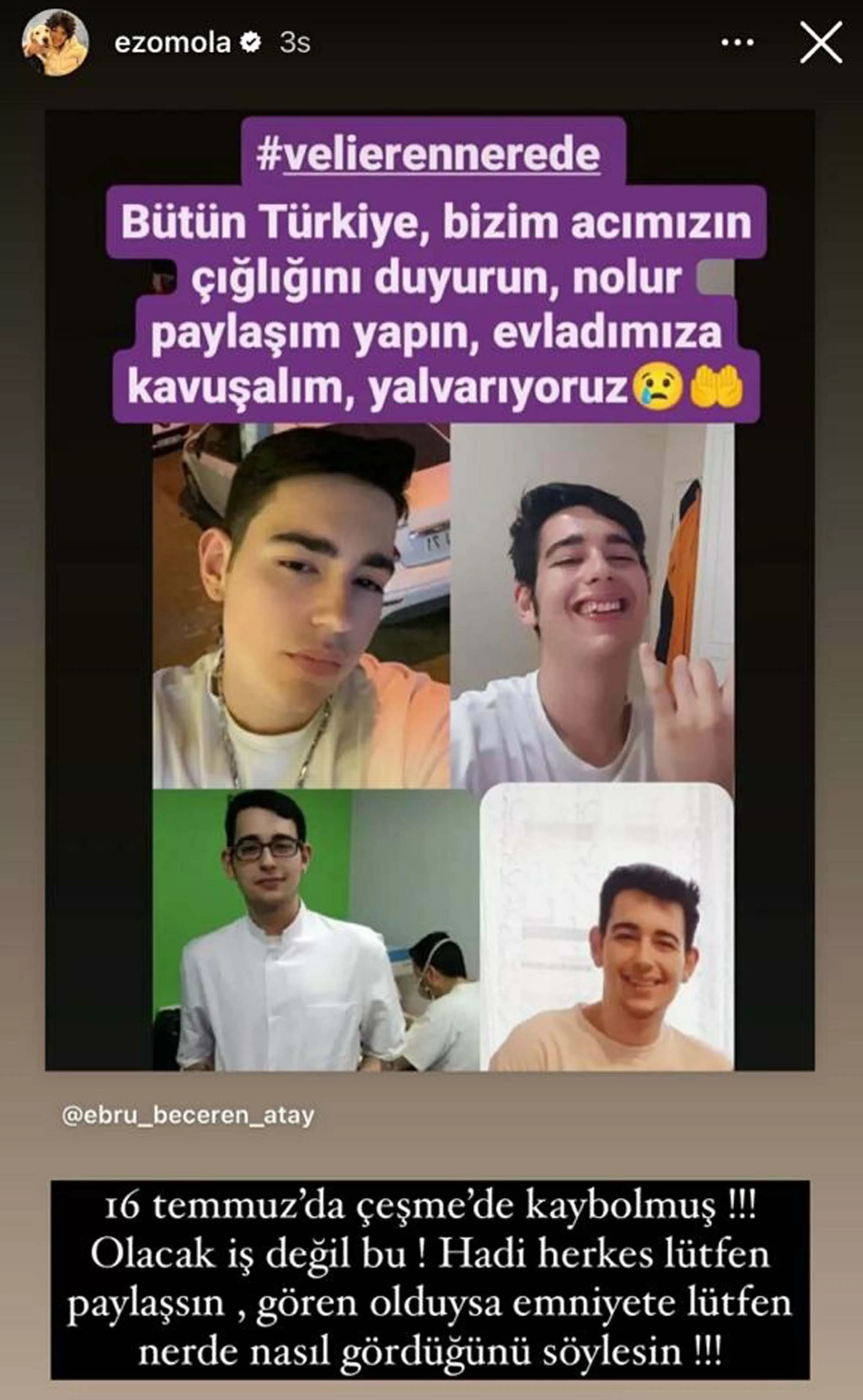 İzmir'de, 15 Temmuz'da arkadaşlarıyla Çeşme'ye giden ve bir daha da haber alınamayan Veli Eren Atay’ın (19) bulunması için sanat dünyasından birçok isim sosyal medya hesaplarından paylaşımda bulundu