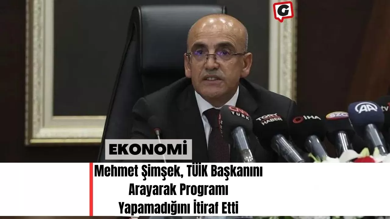 Mehmet Şimşek, TÜİK Başkanını Arayarak Programı Yapamadığını İtiraf Etti