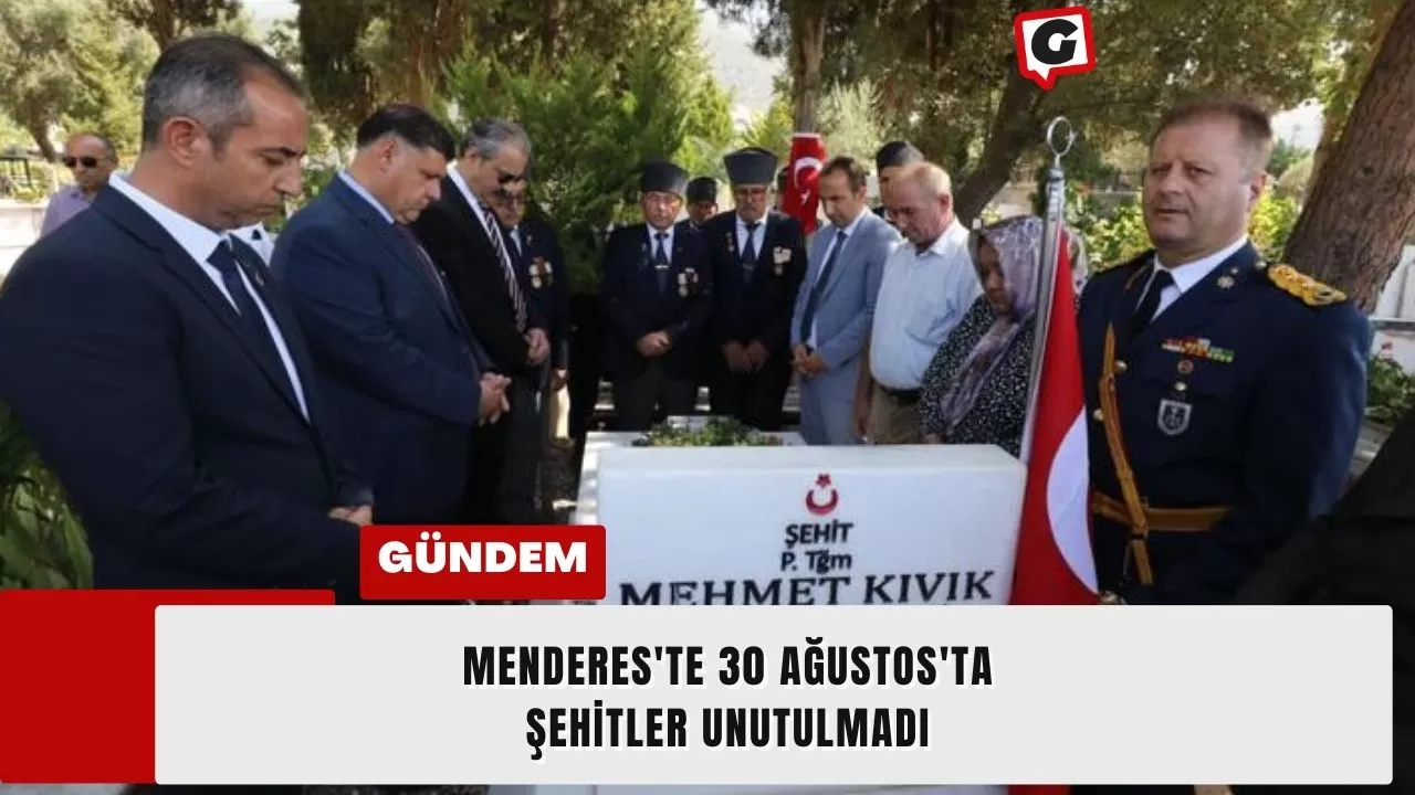 Menderes'te 30 Ağustos'ta Şehitler Unutulmadı