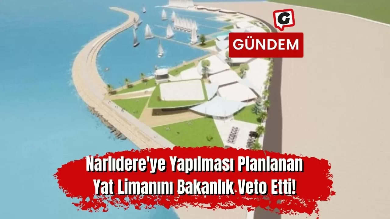 Narlıdere'ye Yapılması Planlanan Yat Limanını Bakanlık Veto Etti!