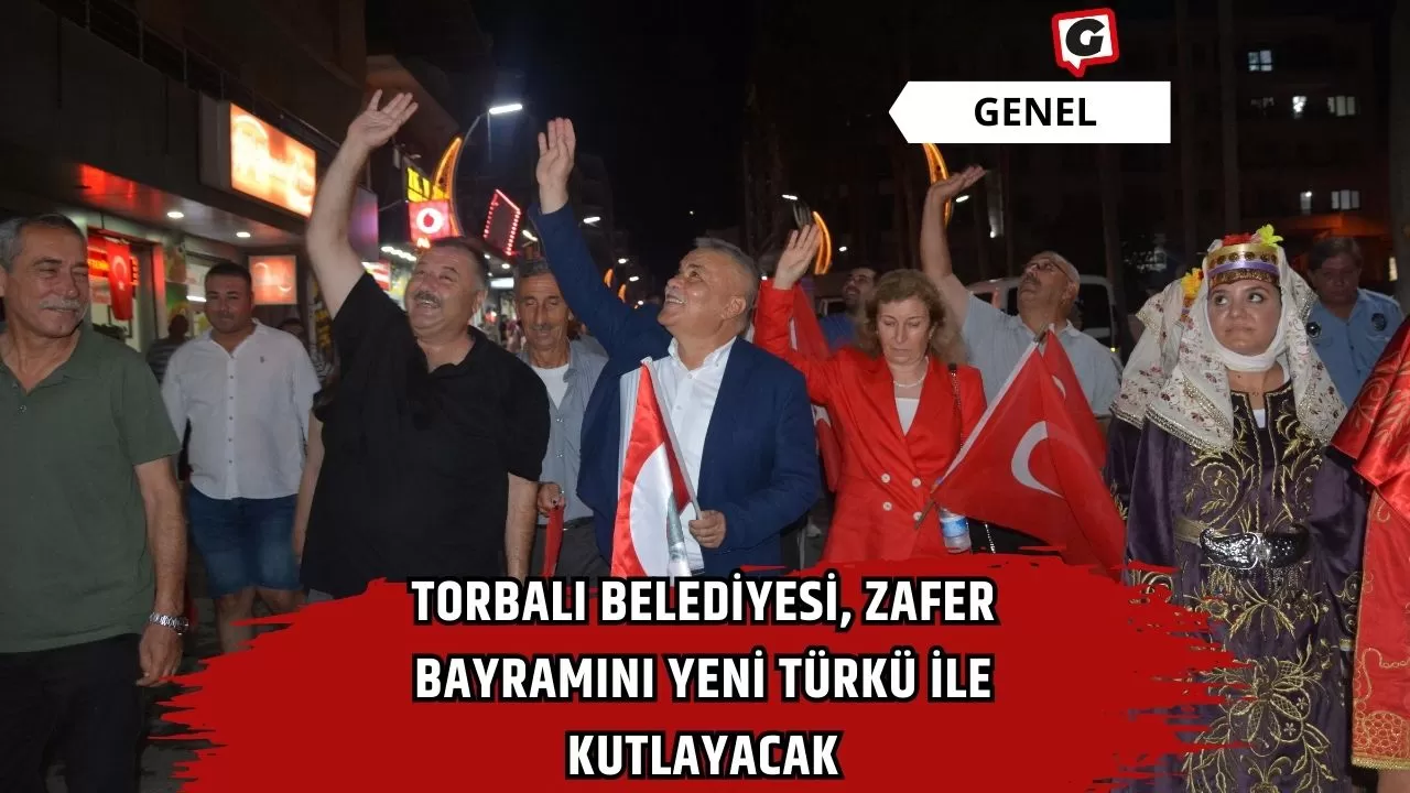 Torbalı Belediyesi, Zafer Bayramını Yeni Türkü İle Kutlayacak