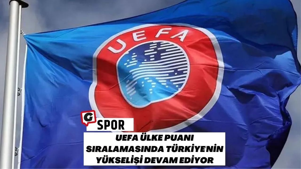 Uefa Lke Puan S Ralamas Nda T Rkiye Nin Y Kseli I Devam Ediyor