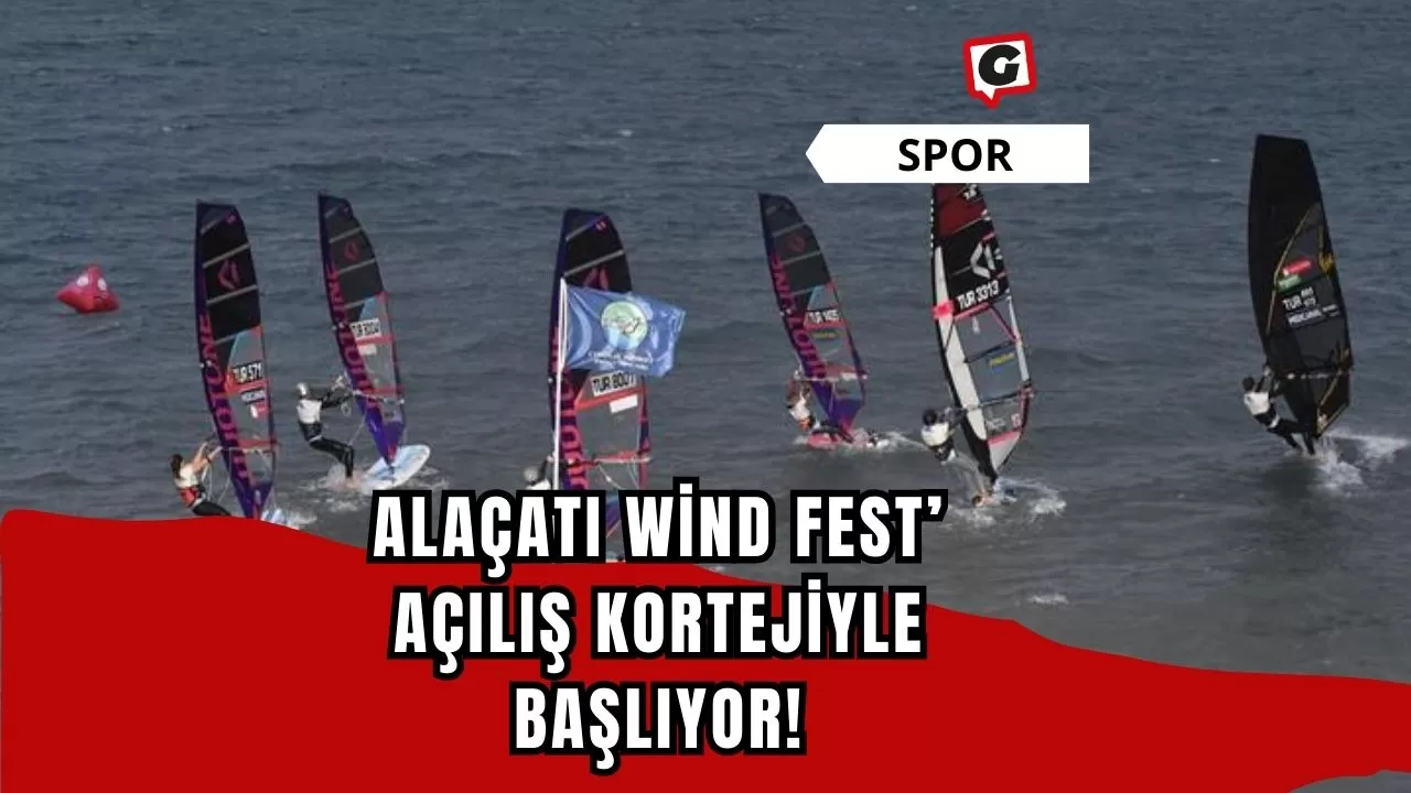 Alaçatı Wind Fest açılış kortejiyle başlıyor!