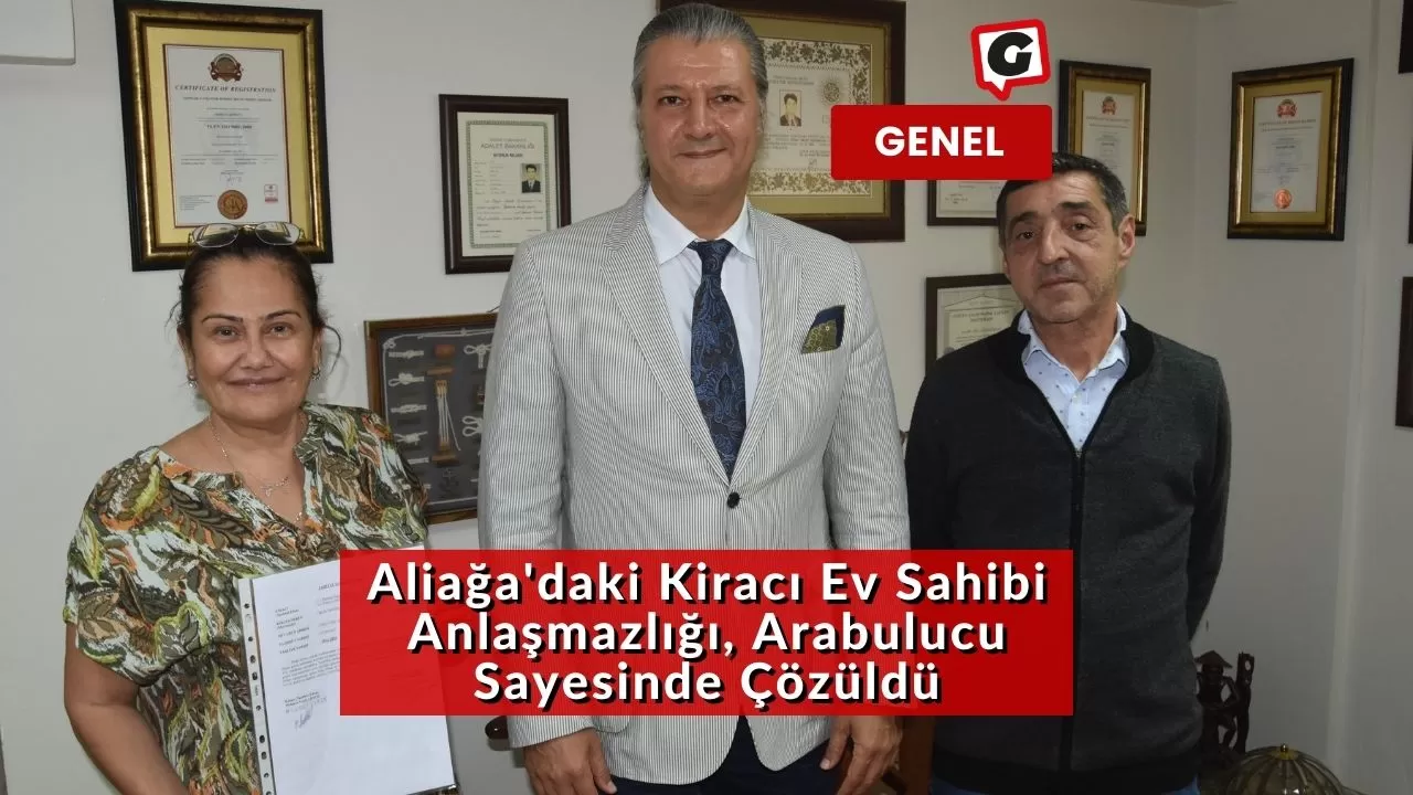 Aliağa'daki Kiracı Ev Sahibi Anlaşmazlığı, Arabulucu Sayesinde Çözüldü