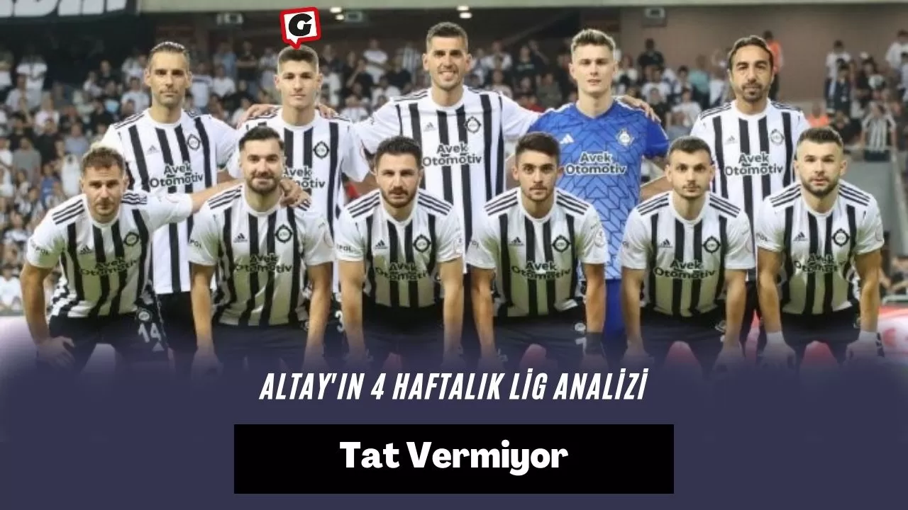 Altay'ın 4 Haftalık Lig Analizi Tat Vermiyor