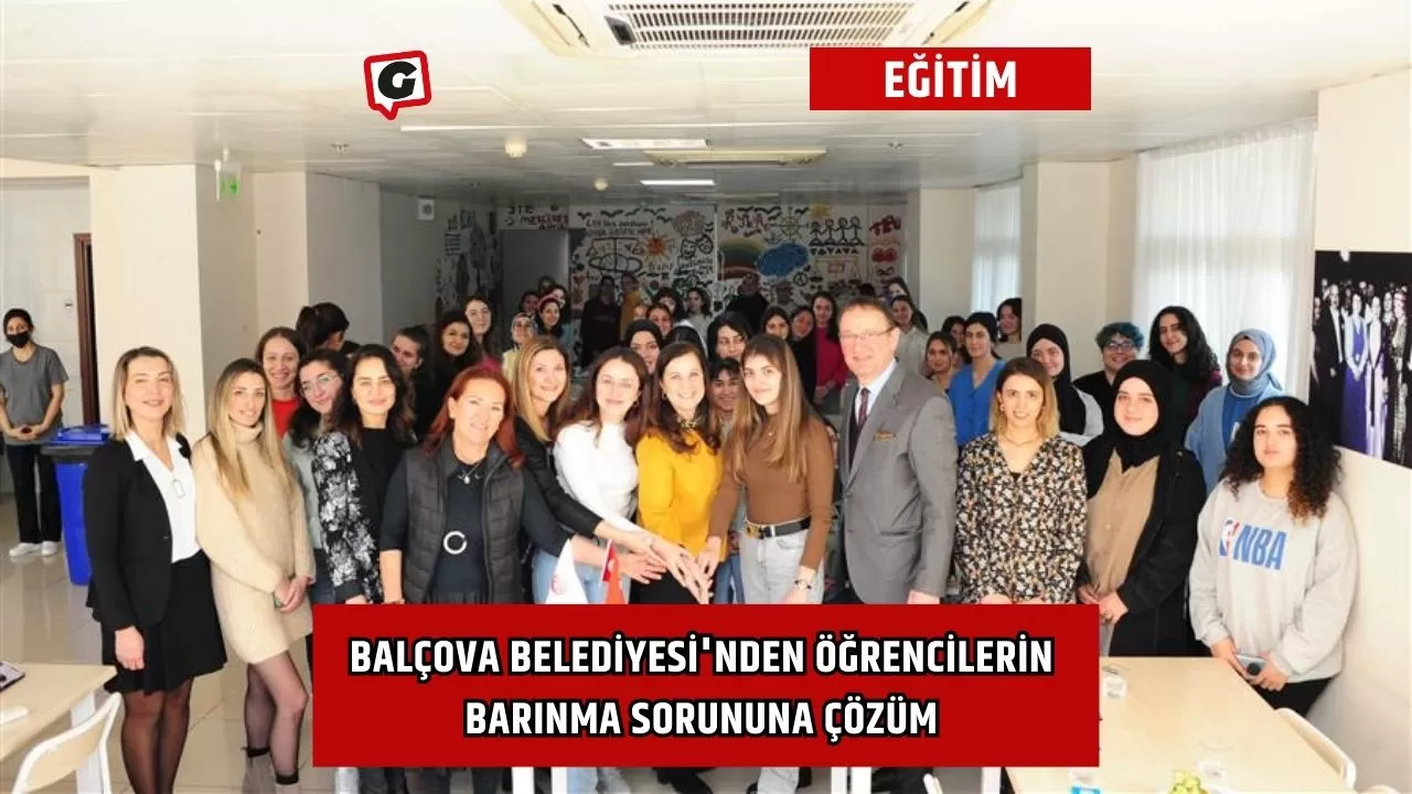 Balçova Belediyesi'nden Öğrencilerin Barınma Sorununa Çözüm