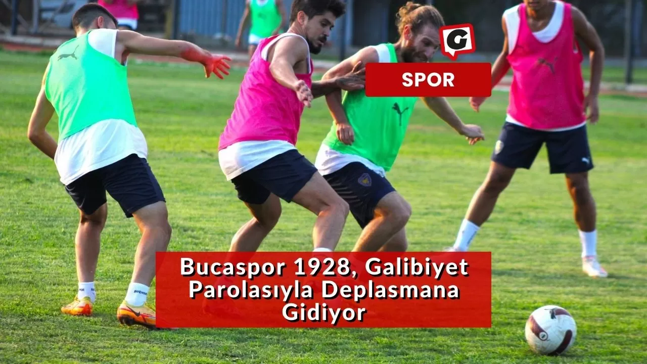 Bucaspor 1928, Galibiyet Parolasıyla Deplasmana Gidiyor