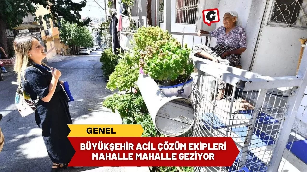 Büyükşehir Acil Çözüm Ekipleri Mahalle Mahalle Geziyor