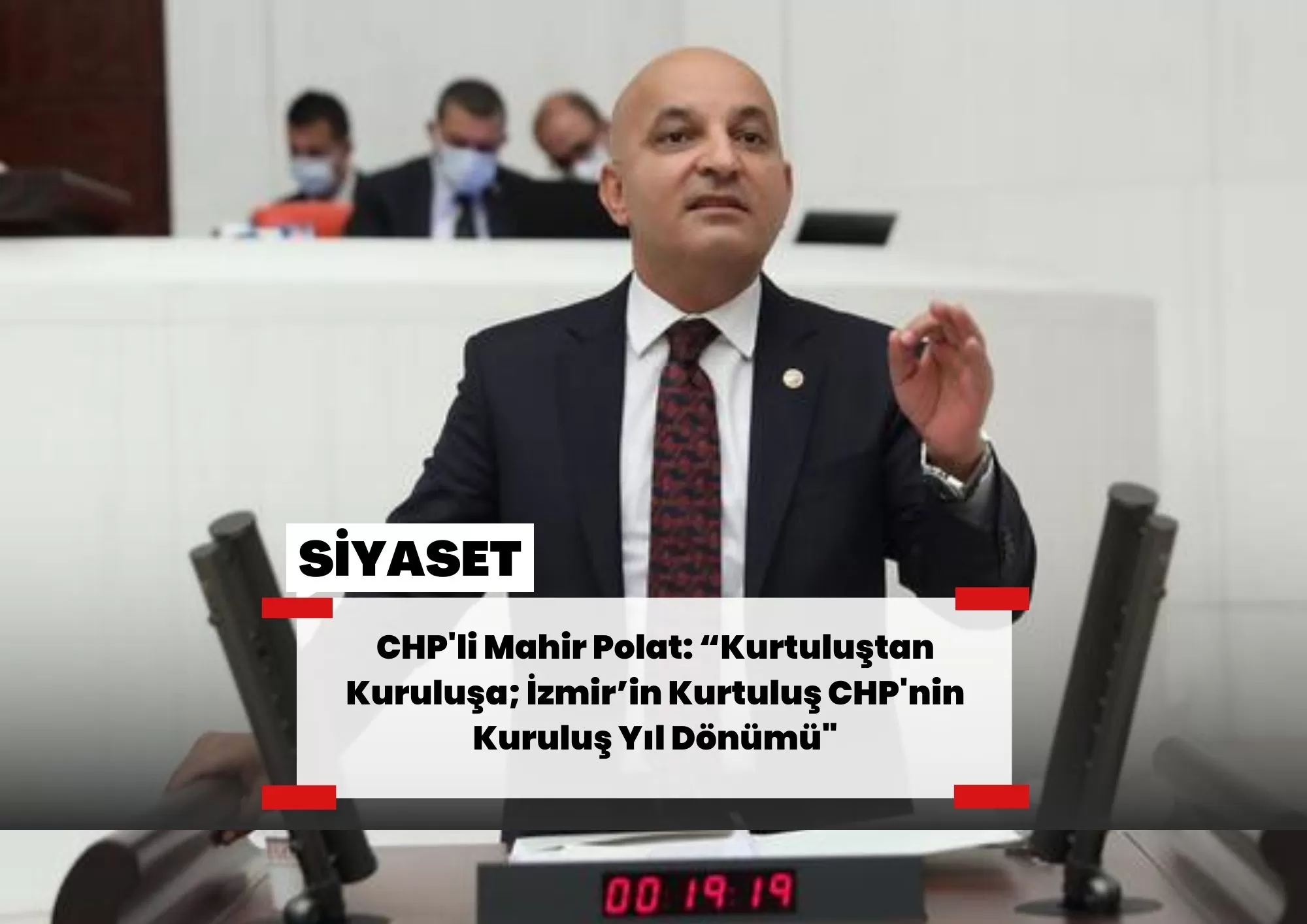 CHP'li Mahir Polat: “Kurtuluştan Kuruluşa; İzmir’in Kurtuluş CHP'nin Kuruluş Yıl Dönümü"