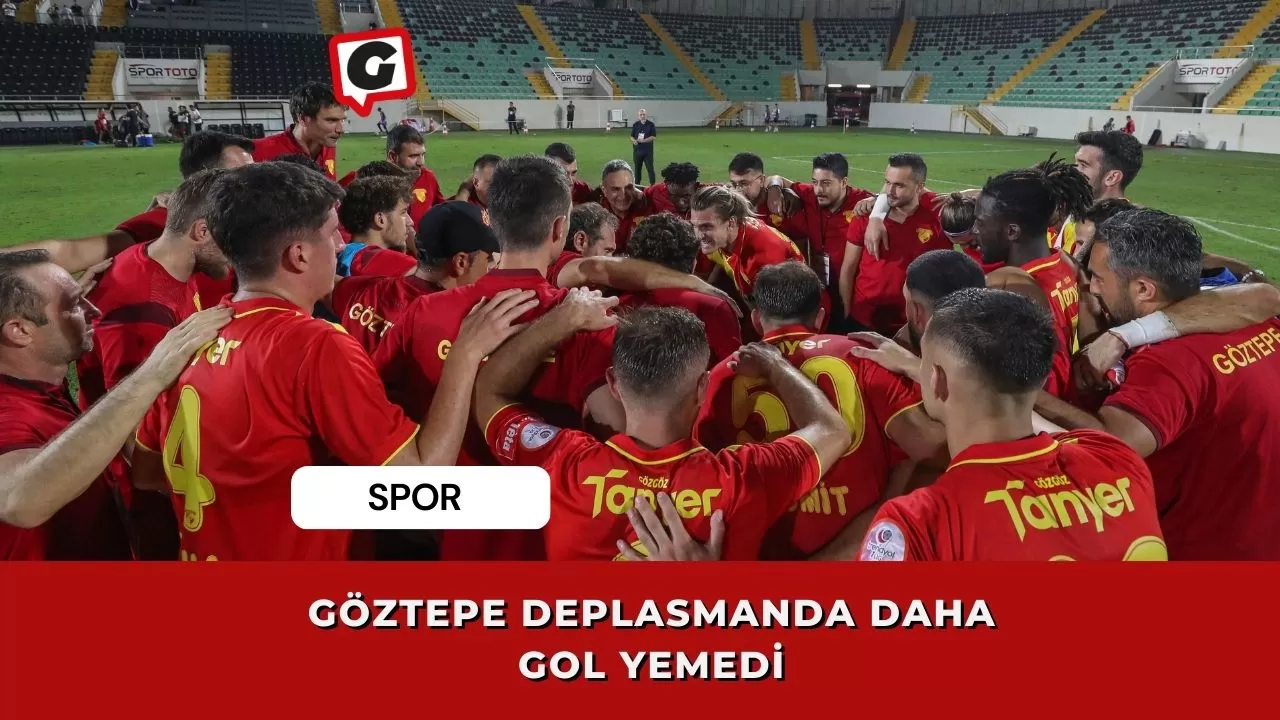 Göztepe Deplasmanda Daha Gol Yemedi