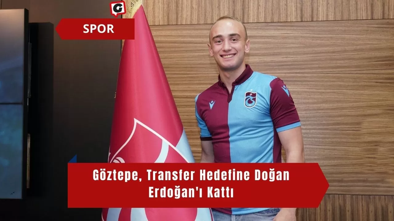 Göztepe, Transfer Hedefine Doğan Erdoğan'ı Kattı