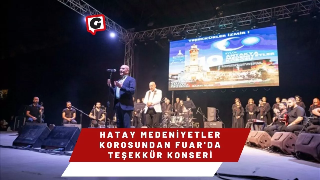 Hatay Medeniyetler Korosundan Fuar'da Teşekkür Konseri