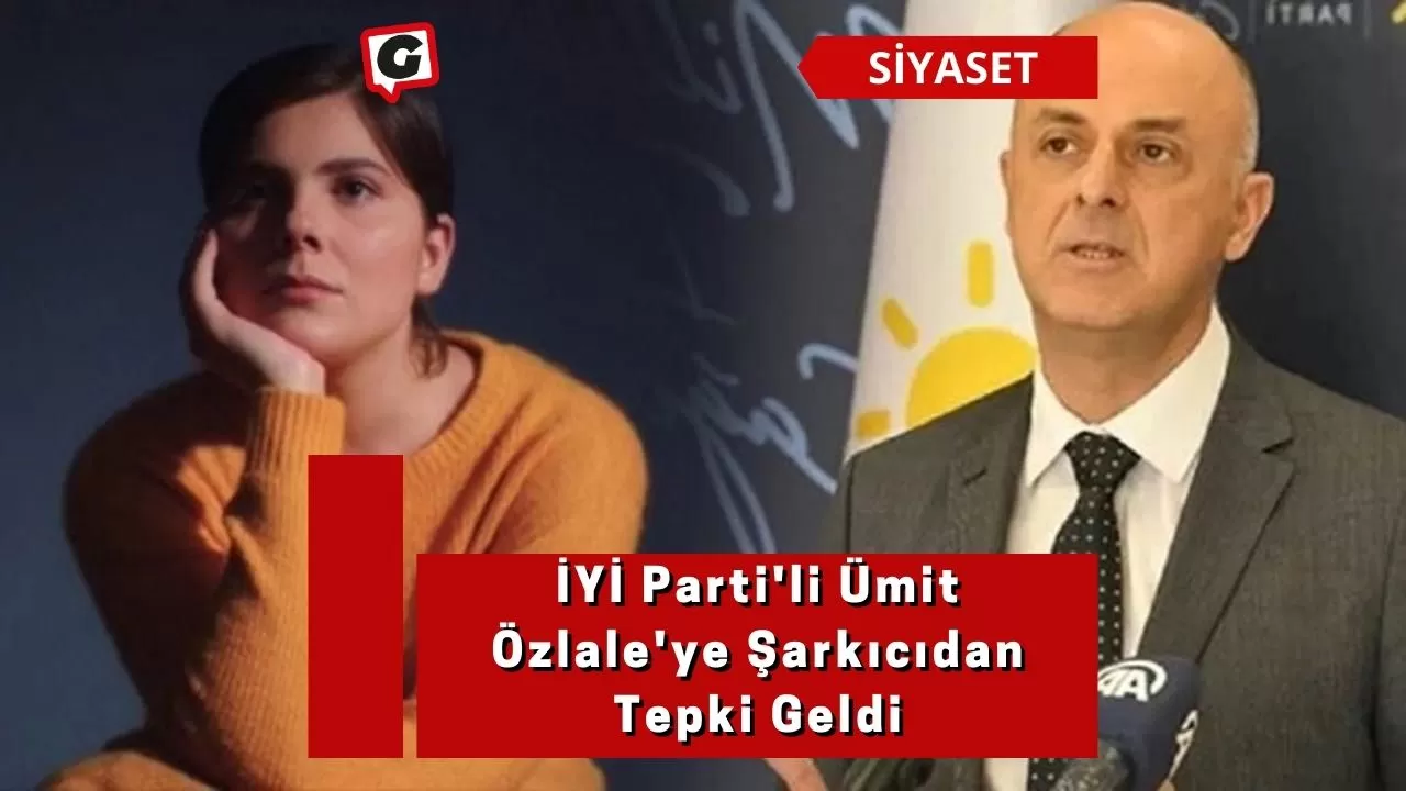 İYİ Parti'li Ümit Özlale'ye Şarkıcıdan Tepki Geldi